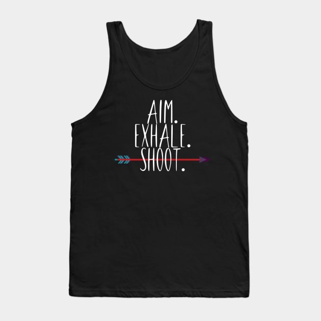 Archery aim. exhale. shoot. Tank Top by maxcode